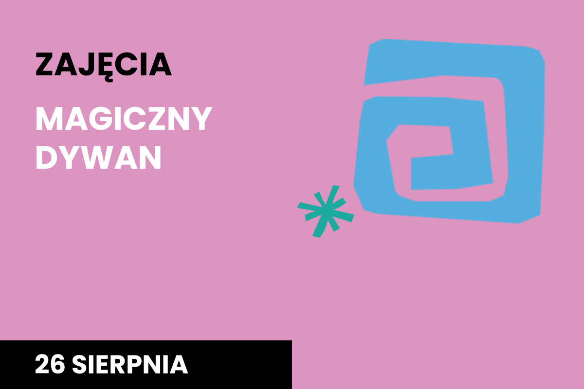 Plakat na różowym tle napis "Zajęcia Magiczny dywan" 26 sierpnia, z zieloną gwiazdką i niebieską spiralą, górnym rogu.